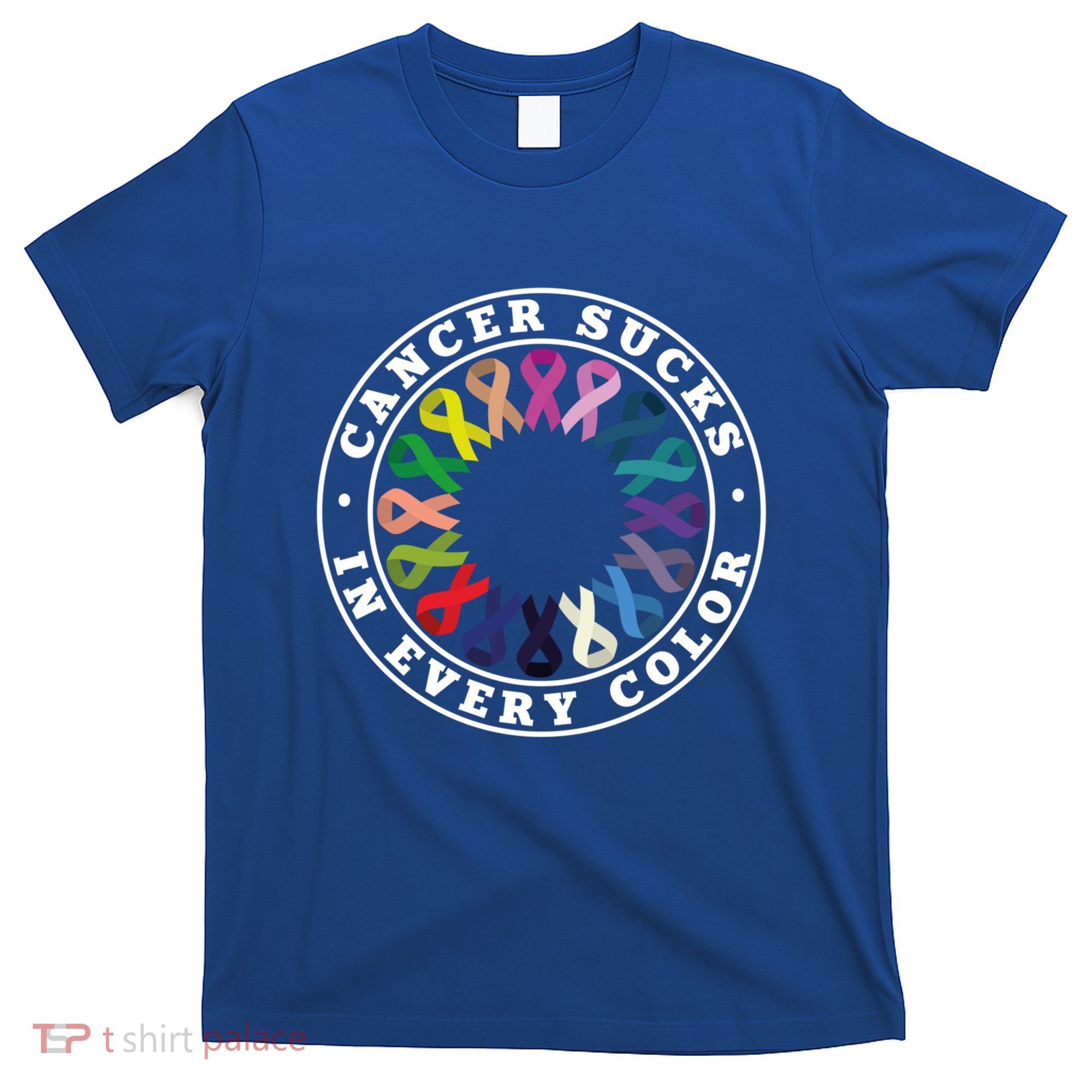 Cancer Sucks In Every Color Cancer Awareness Ribbons Cute Gift T-Shirt