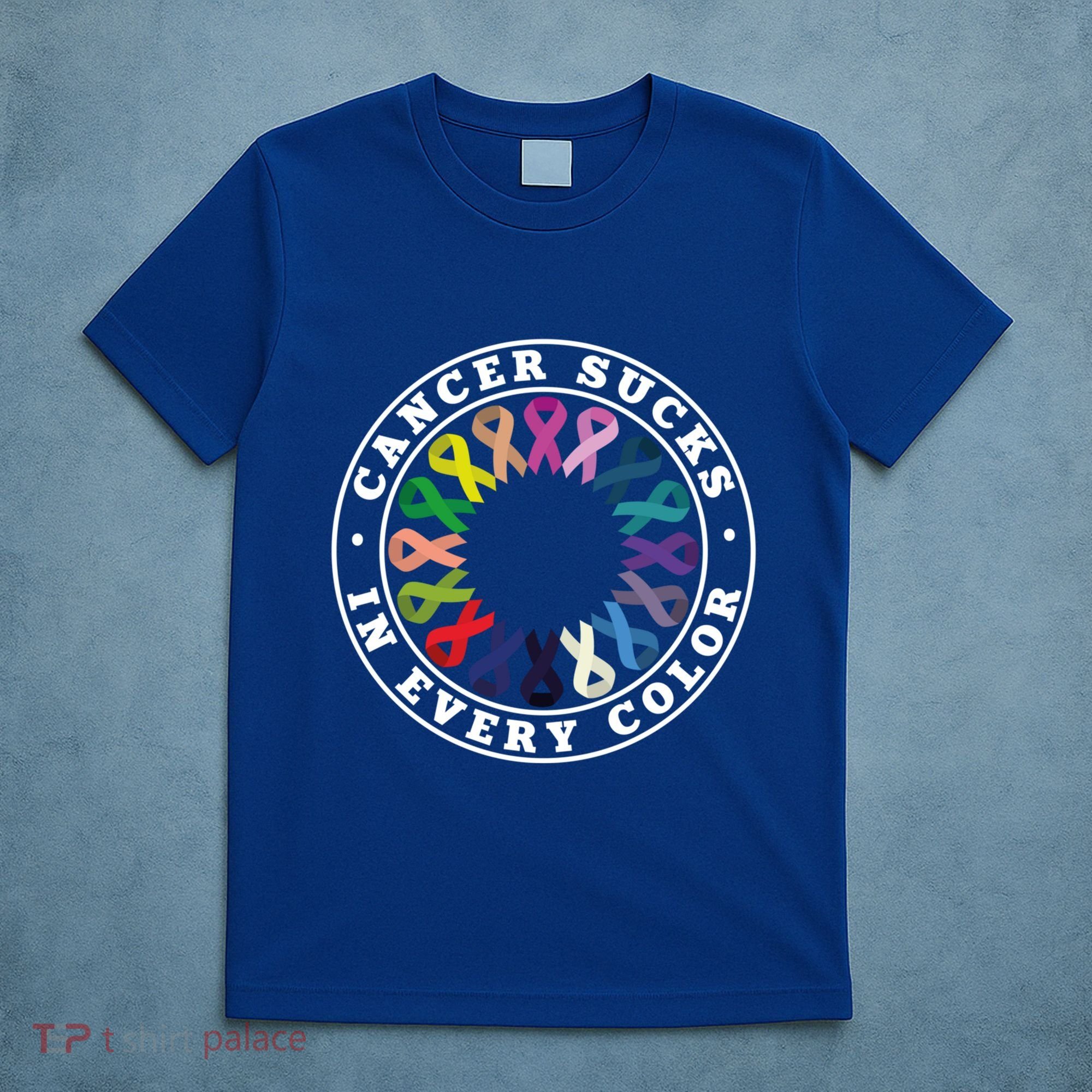 Cancer Sucks In Every Color Cancer Awareness Ribbons Cute Gift T-Shirt