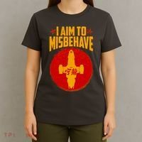 Cool Scifi I Aim To Misbehave T-Shirt thumb 4