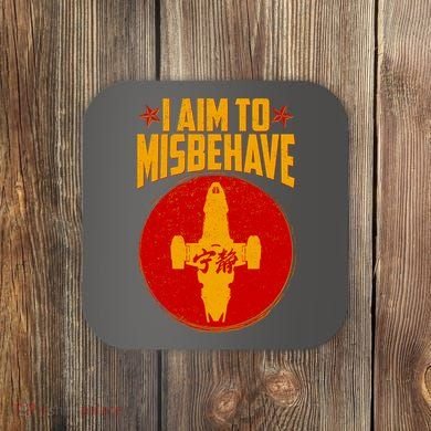 Cool Scifi I Aim To Misbehave Coaster