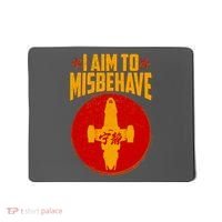 Cool Scifi I Aim To Misbehave Mousepad thumb 0