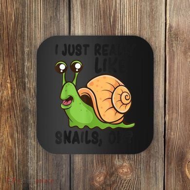 Cute Snail I Just Really Like Snails Ok Funny Snail Coaster
