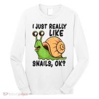Cute Snail I Just Really Like Snails Ok Funny Snail Long Sleeve Shirt thumb 0