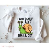 Cute Snail I Just Really Like Snails Ok Funny Snail Sweatshirt thumb 2