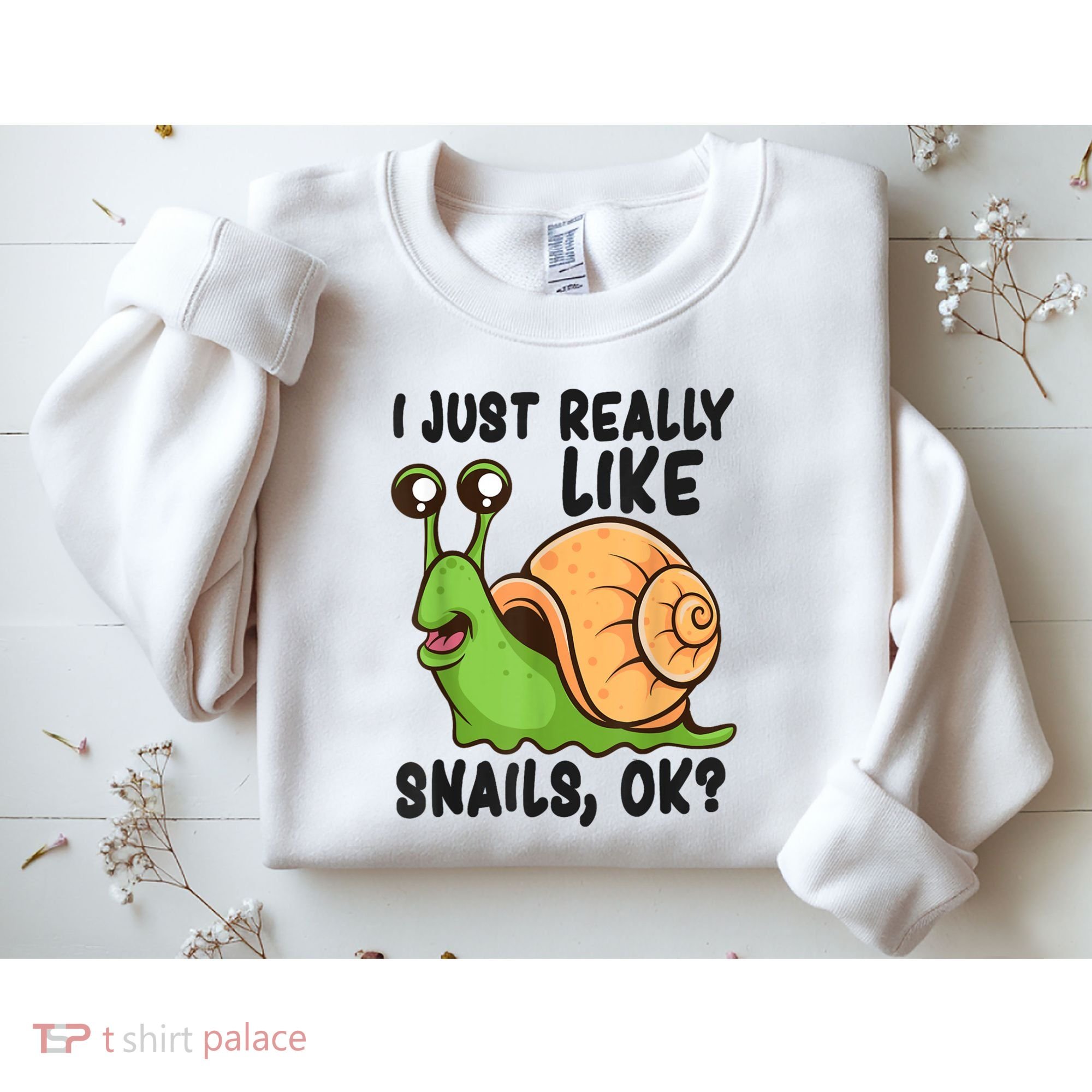 Cute Snail I Just Really Like Snails Ok Funny Snail Sweatshirt