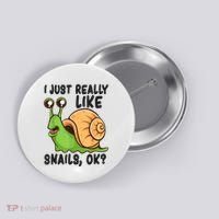 Cute Snail I Just Really Like Snails Ok Funny Snail Button thumb 0