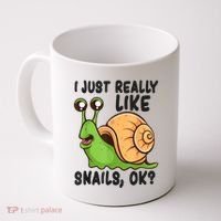 Cute Snail I Just Really Like Snails Ok Funny Snail Coffee Mug thumb 0