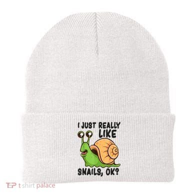 Cute Snail I Just Really Like Snails Ok Funny Snail Beanie