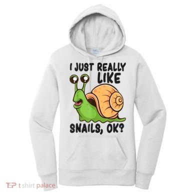 Cute Snail I Just Really Like Snails Ok Funny Snail Women's Hoodie