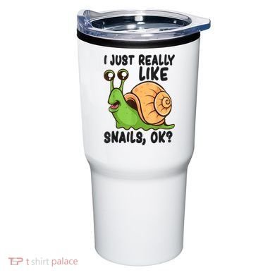 Cute Snail I Just Really Like Snails Ok Funny Snail Tumbler