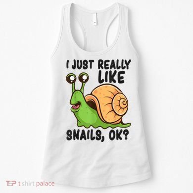 Cute Snail I Just Really Like Snails Ok Funny Snail Women's Tank Top