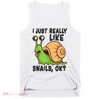 Cute Snail I Just Really Like Snails Ok Funny Snail Tank Top thumb 0