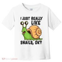Cute Snail I Just Really Like Snails Ok Funny Snail Toddler T-Shirt thumb 0