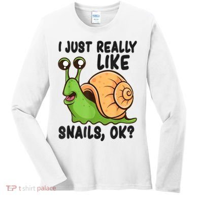 Cute Snail I Just Really Like Snails Ok Funny Snail Women's Long Sleeve Shirt