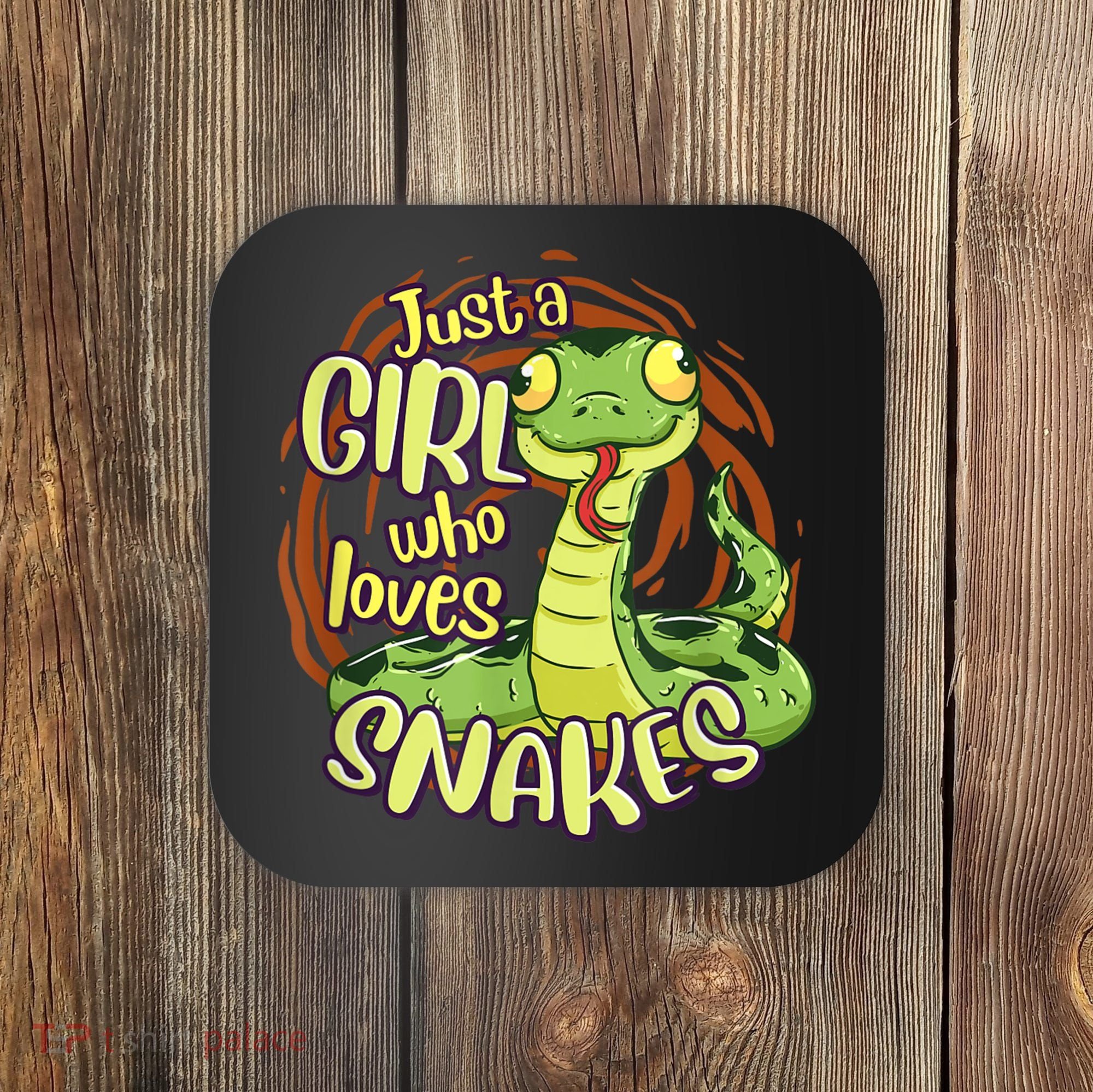 Cute Snake Just A Girl Who Loves Snakes Coaster