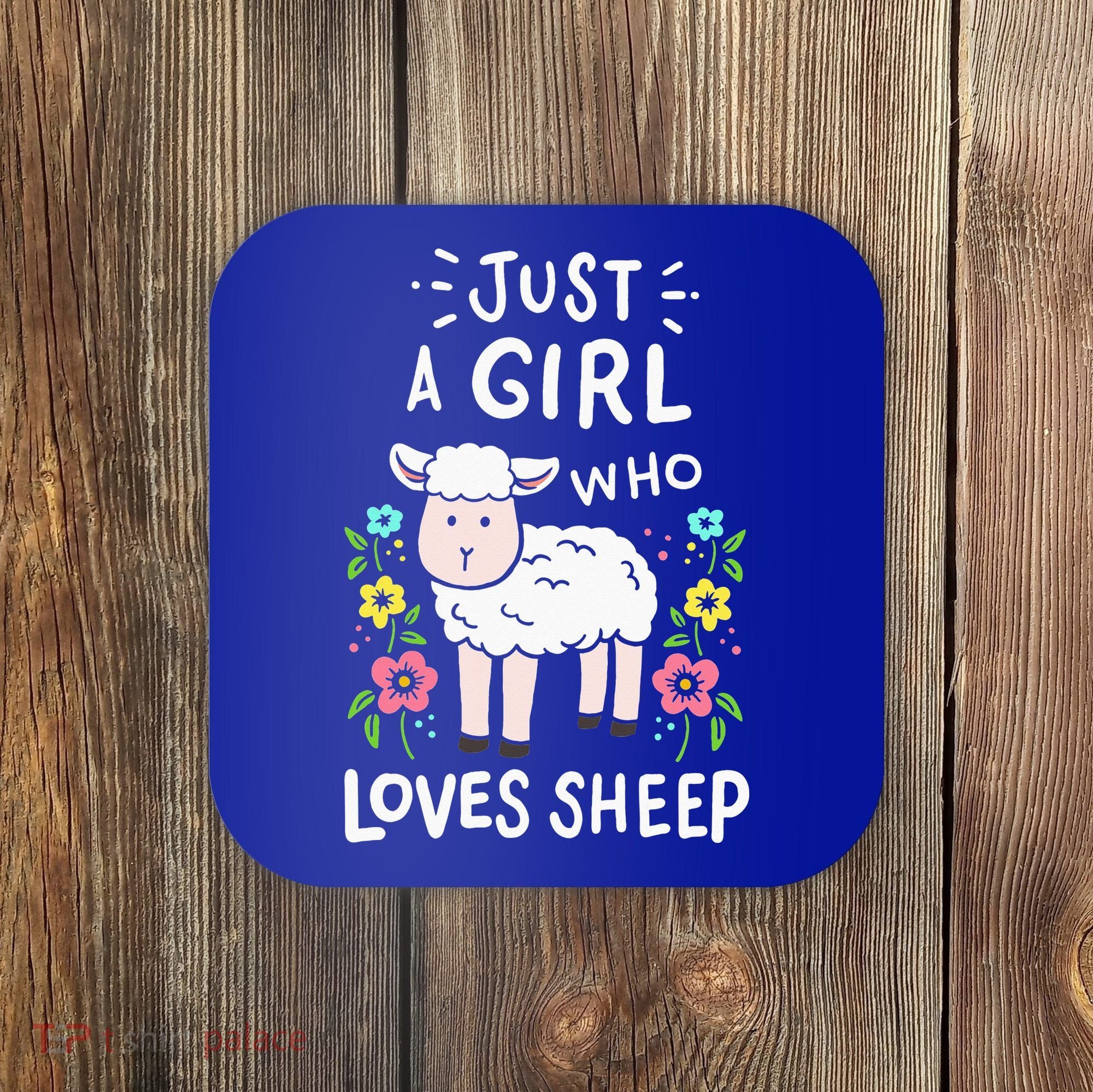 Cute Sheep Just A Girl Who Loves Sheep Coaster