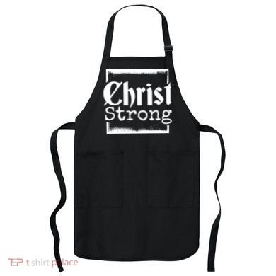 Christ Strong Jesus Lover Gift Apron
