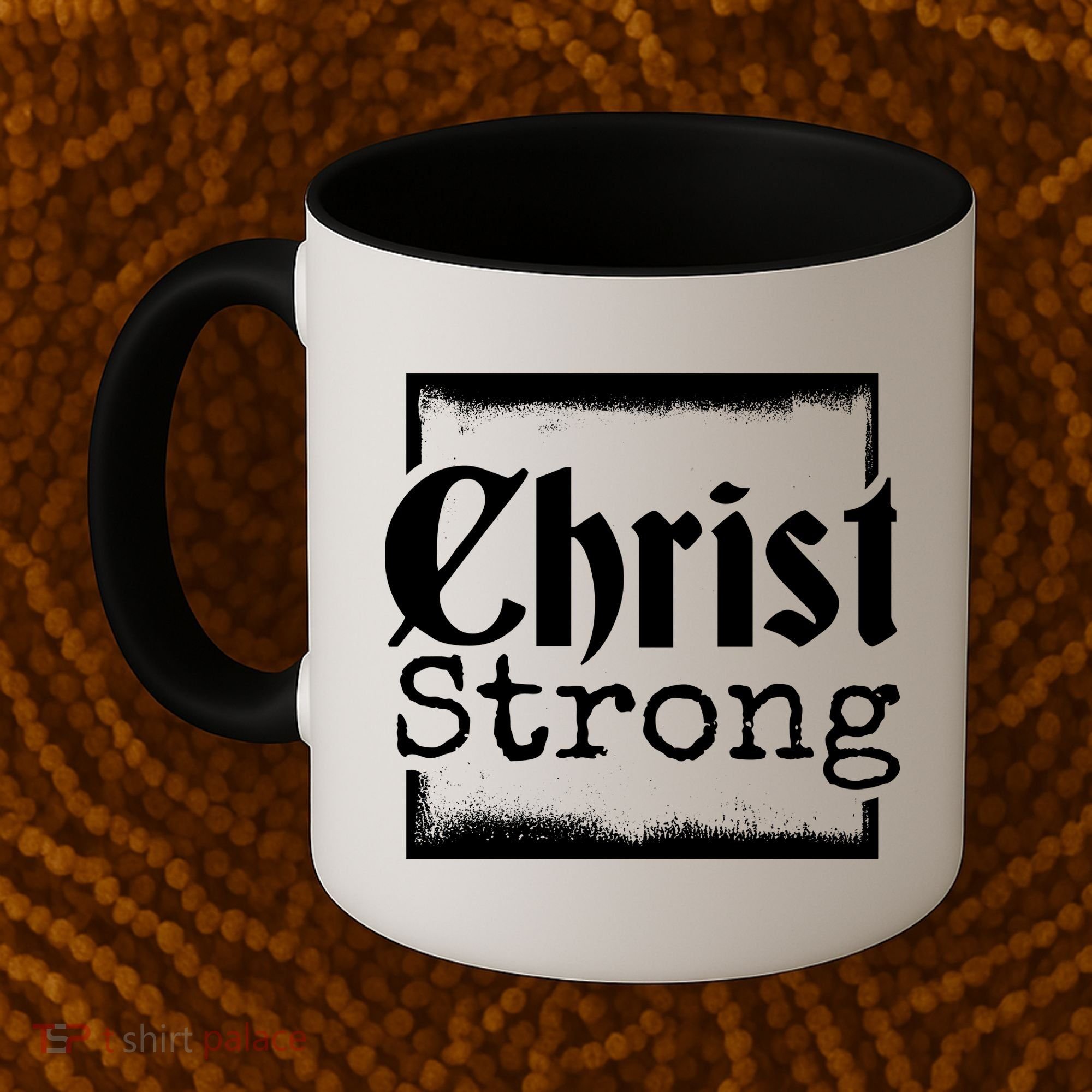 Christ Strong Jesus Lover Gift Coffee Mug