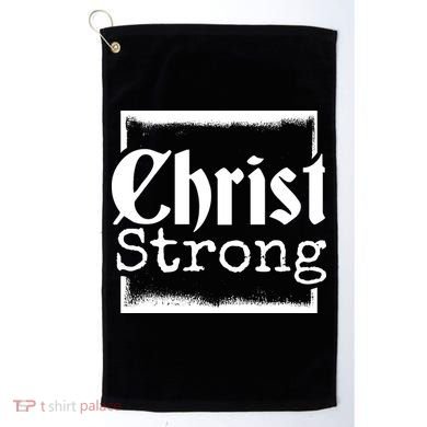 Christ Strong Jesus Lover Gift Golf Towel