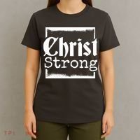 Christ Strong Jesus Lover Gift T-Shirt thumb 4
