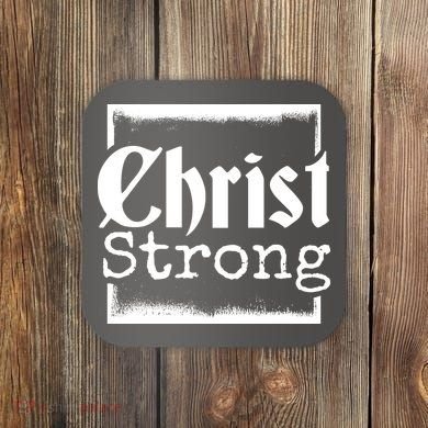 Christ Strong Jesus Lover Gift Coaster