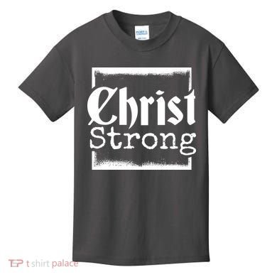 Christ Strong Jesus Lover Gift Kids T-Shirt