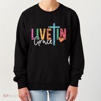 Christian Saying Live In Grace Jesus God Faith Bible Women's Sweatshirt thumb 0
