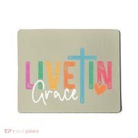 Christian Saying Live In Grace Jesus God Faith Bible Mousepad thumb 0