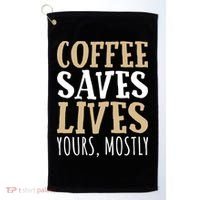 Coffee Saves Lives Funny Coffee Lover Cool Gift Golf Towel thumb 0