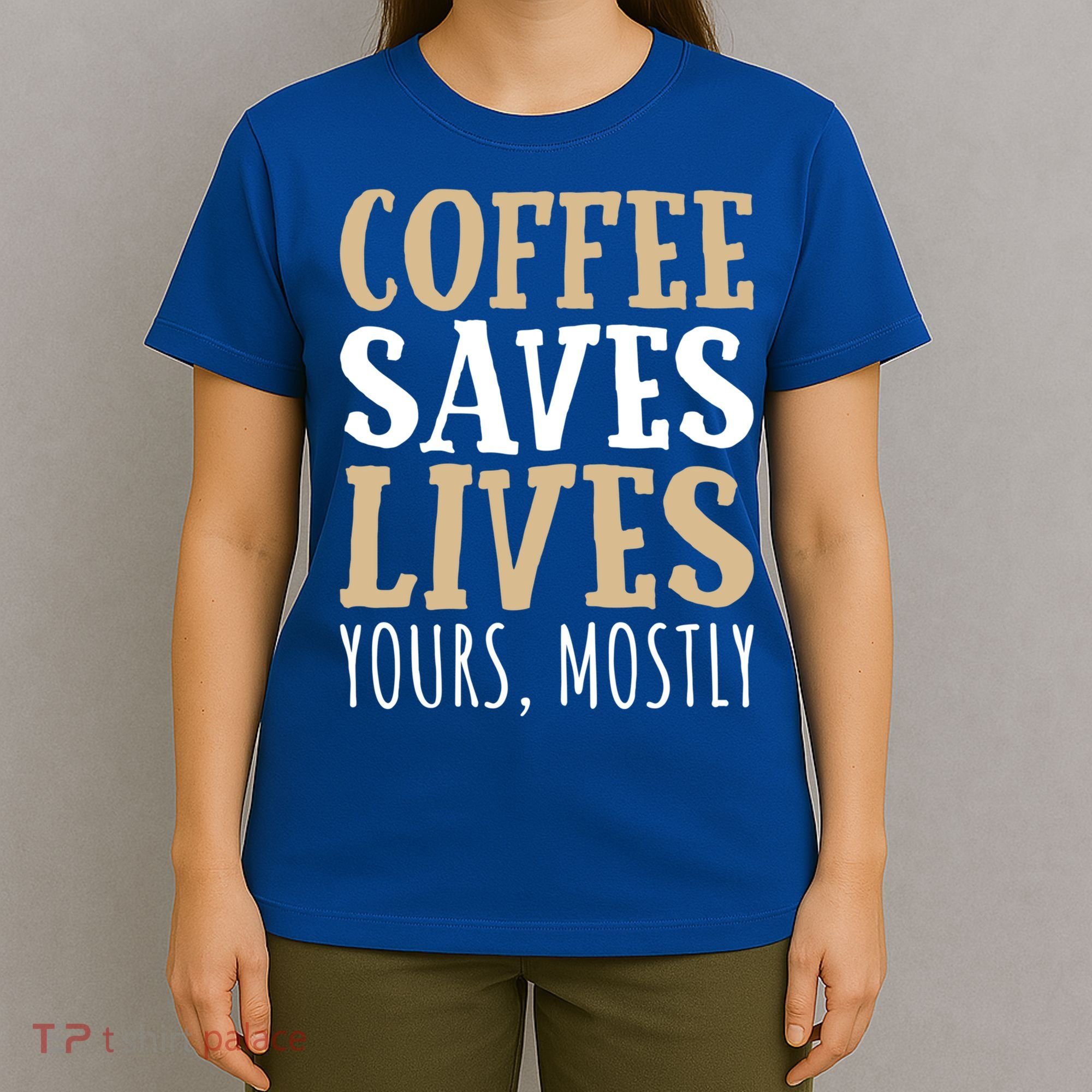 Coffee Saves Lives Funny Coffee Lover Cool Gift T-Shirt