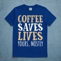 Coffee Saves Lives Funny Coffee Lover Cool Gift T-Shirt thumb 5