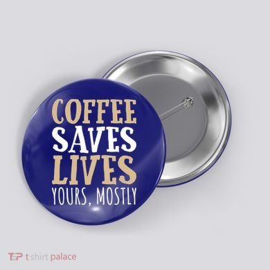 Coffee Saves Lives Funny Coffee Lover Cool Gift Button