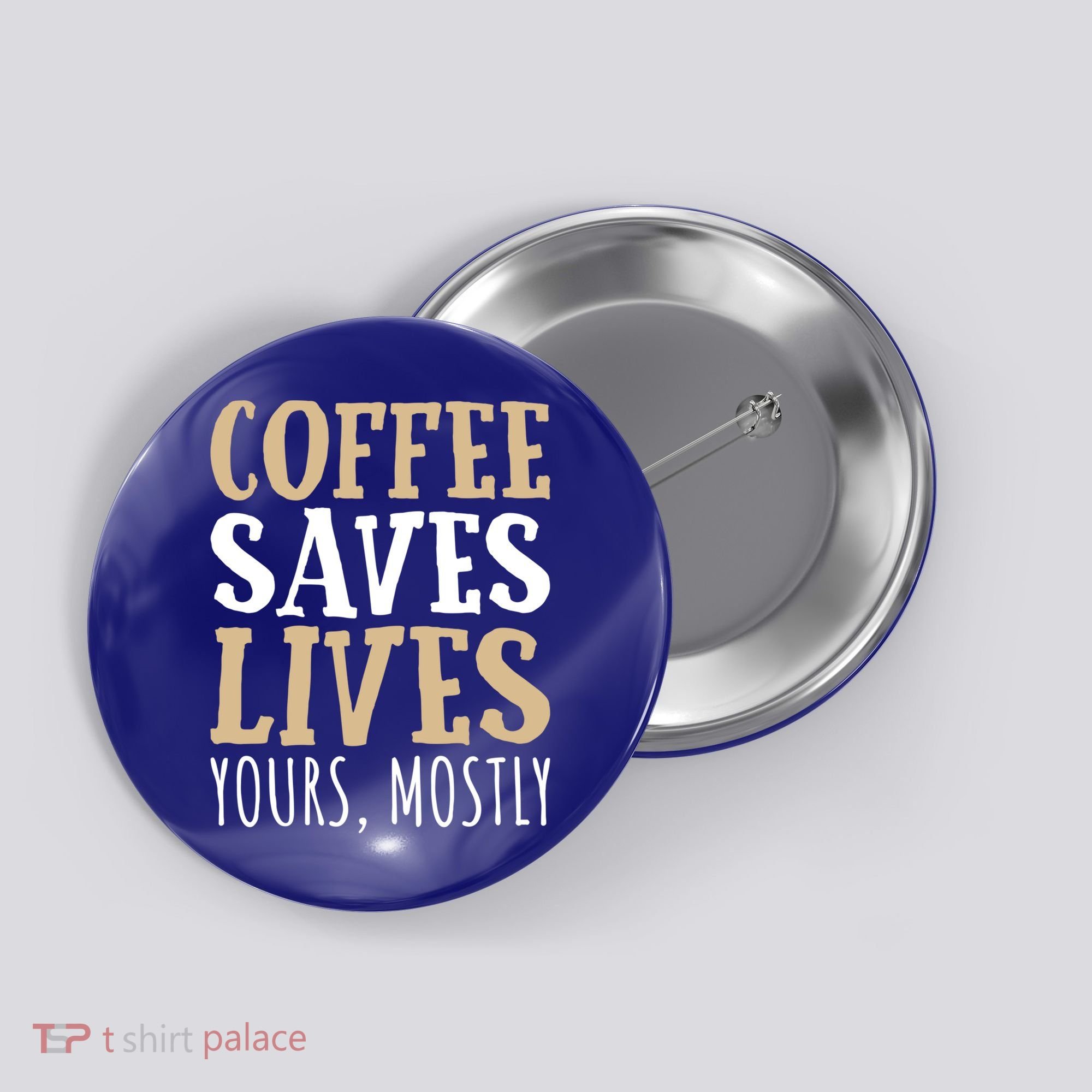 Coffee Saves Lives Funny Coffee Lover Cool Gift Button