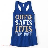 Coffee Saves Lives Funny Coffee Lover Cool Gift Women's Tank Top thumb 0