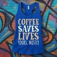 Coffee Saves Lives Funny Coffee Lover Cool Gift Women's Tank Top thumb 3