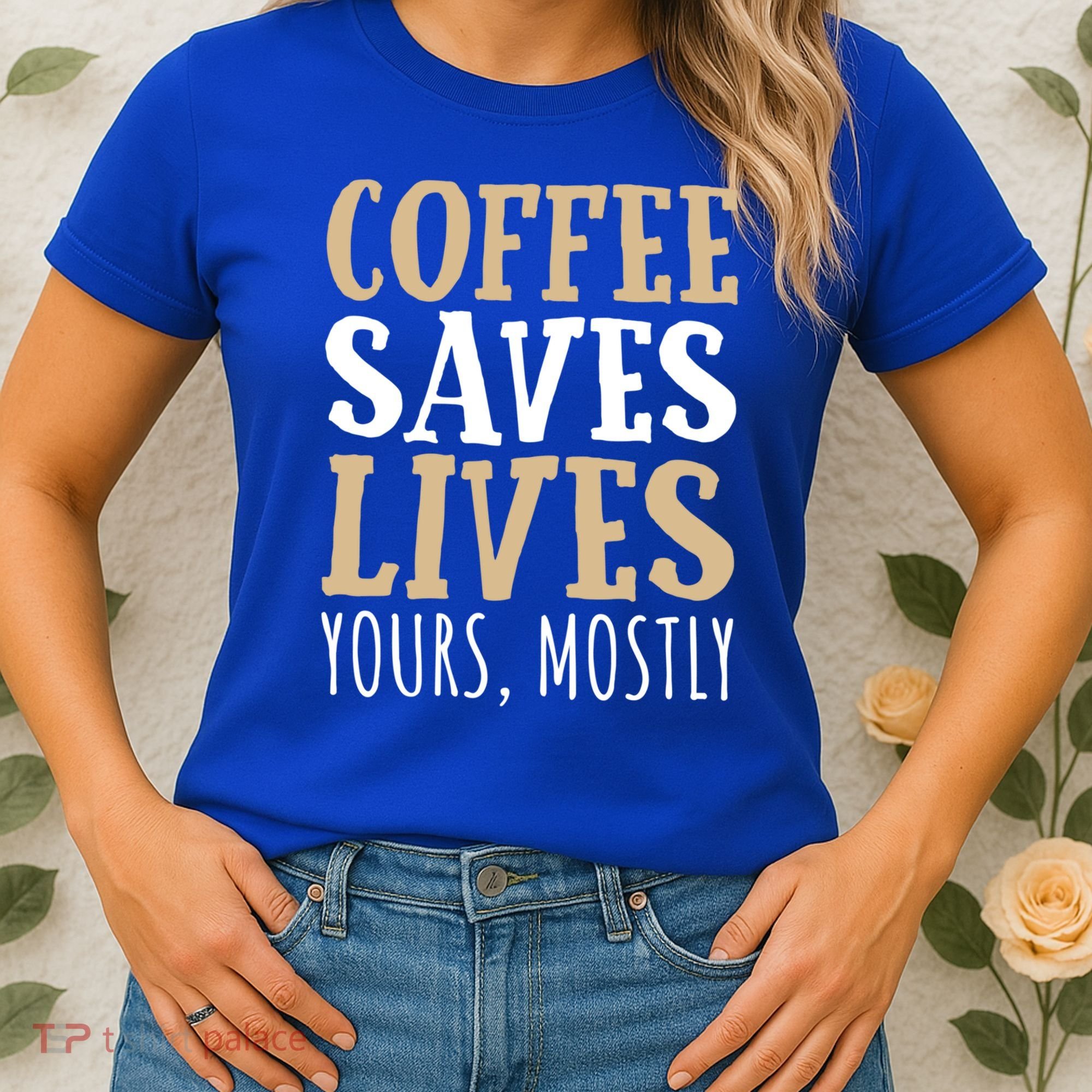 Coffee Saves Lives Funny Coffee Lover Cool Gift Women's T-Shirt