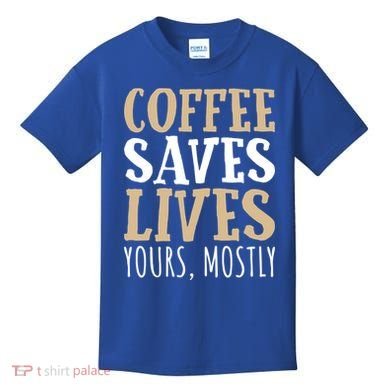 Coffee Saves Lives Funny Coffee Lover Cool Gift Kids T-Shirt