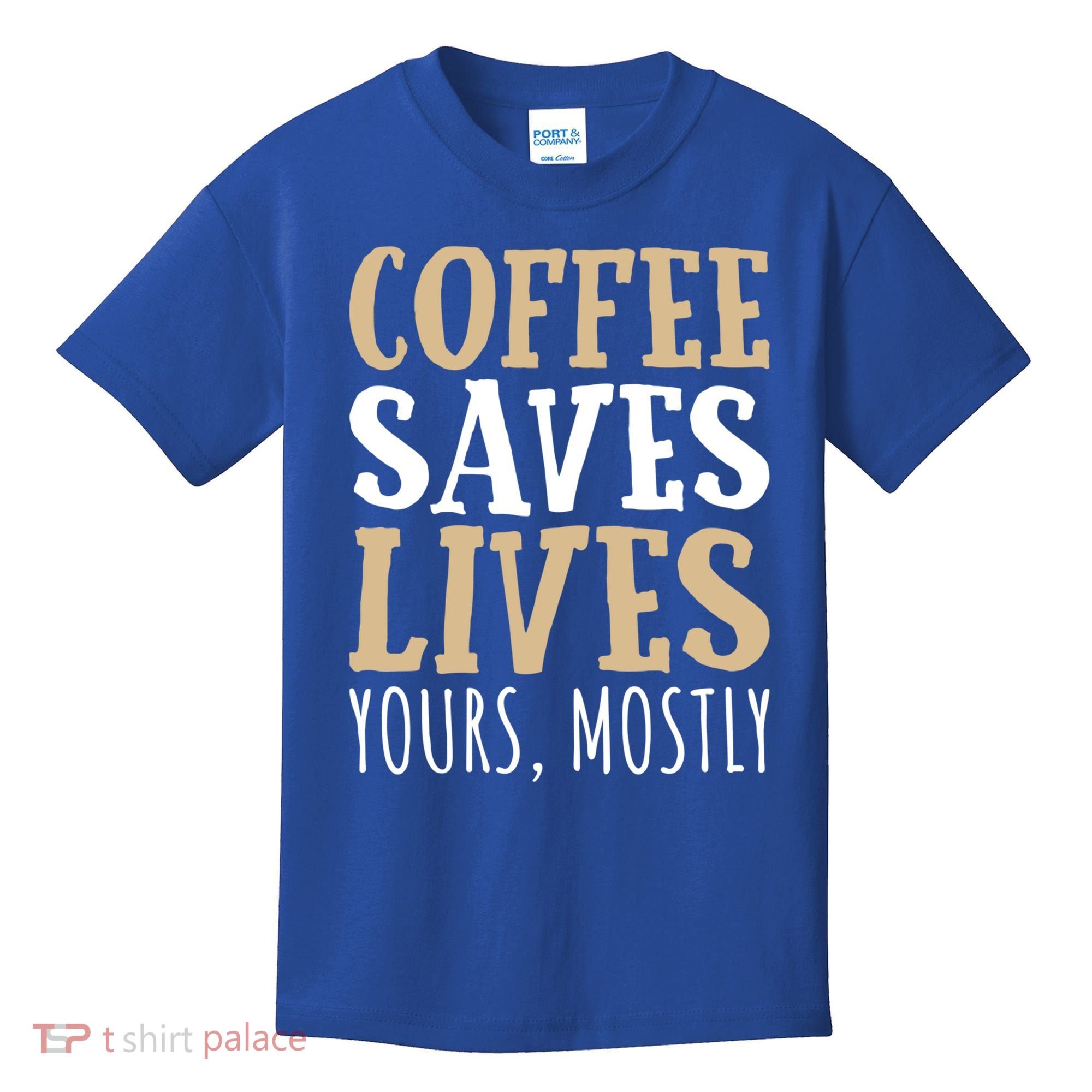 Coffee Saves Lives Funny Coffee Lover Cool Gift Kids T-Shirt