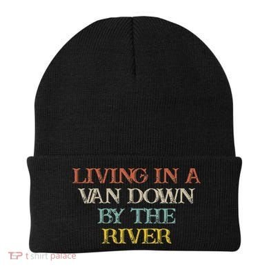 Colored Saying Living In A Van Down By The River Beanie