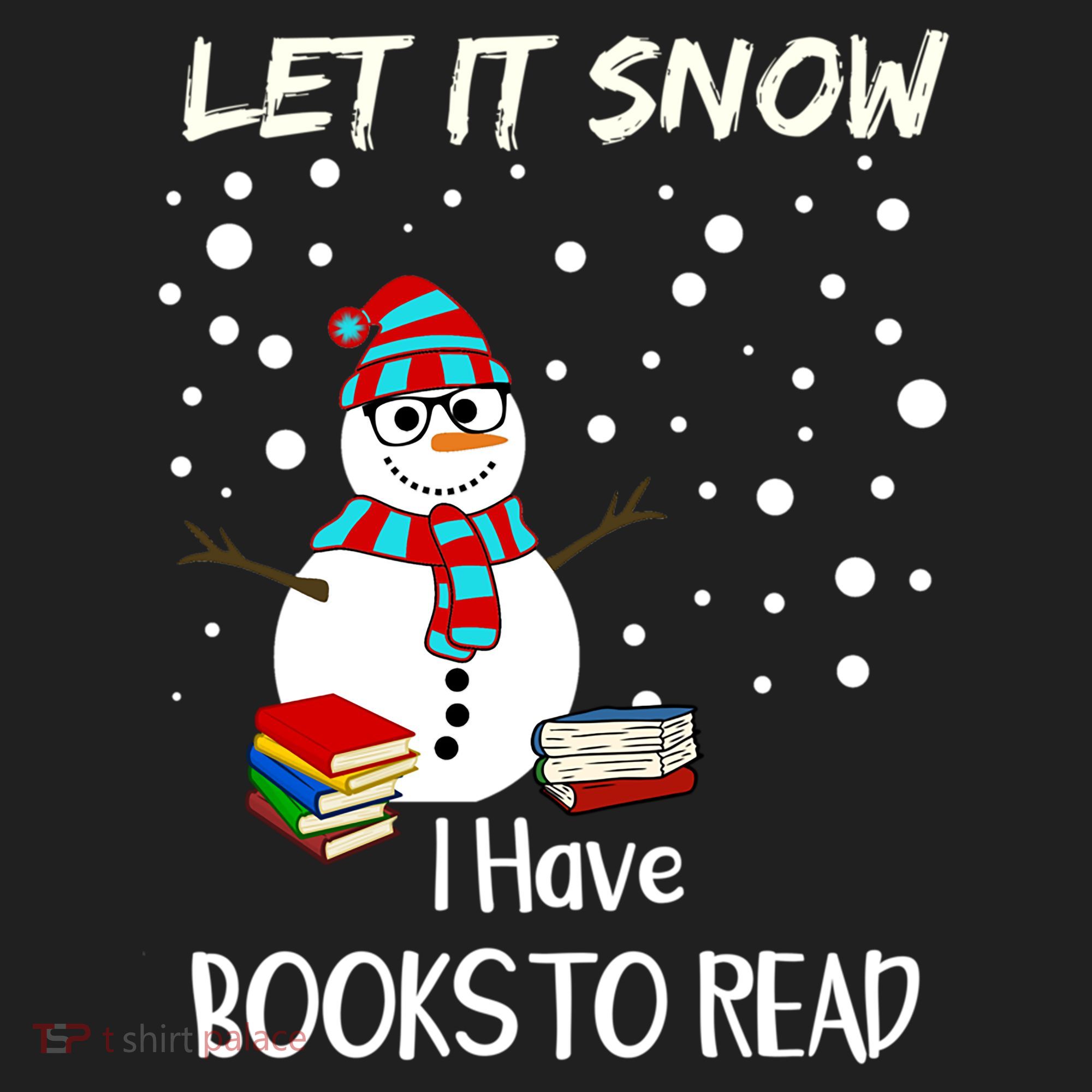 Cute Snow Let It Snow I Have Books Reader Gift Women's Sweatshirt