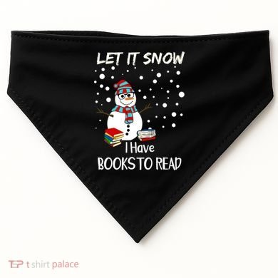 Cute Snow Let It Snow I Have Books Reader Gift USA-Made Doggie Bandana