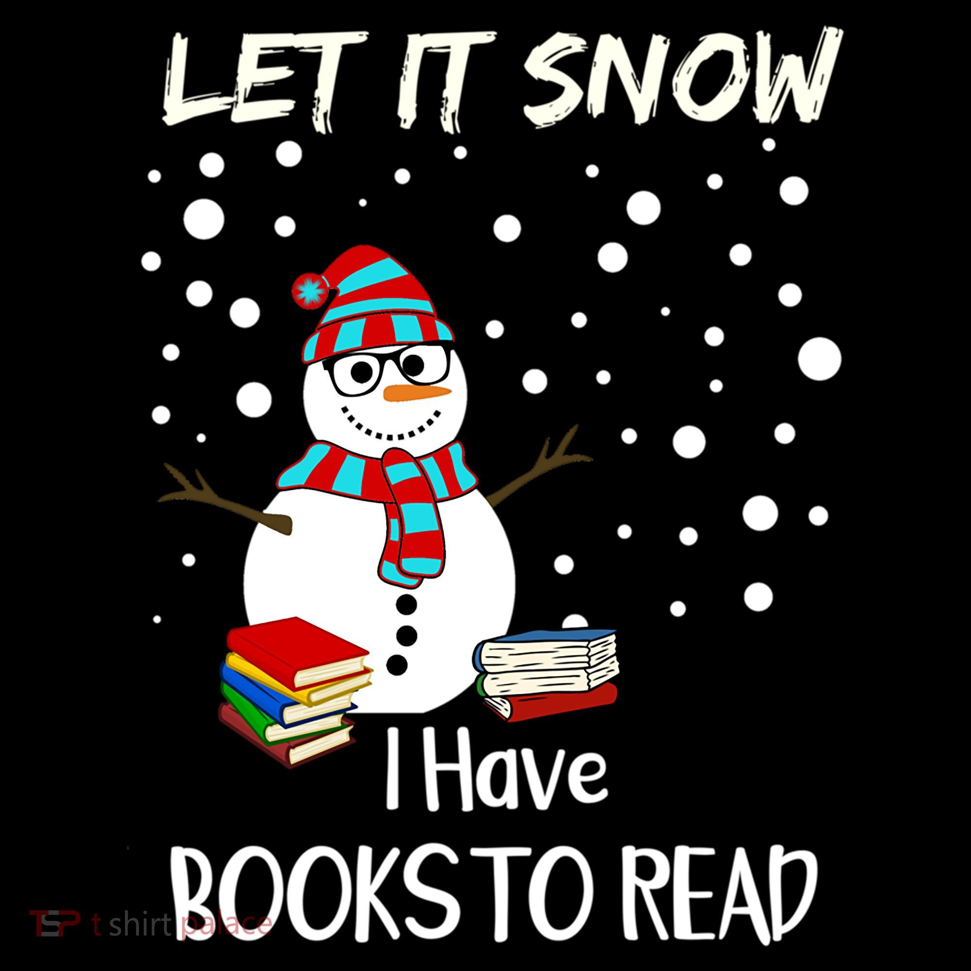 Cute Snow Let It Snow I Have Books Reader Gift Backpack