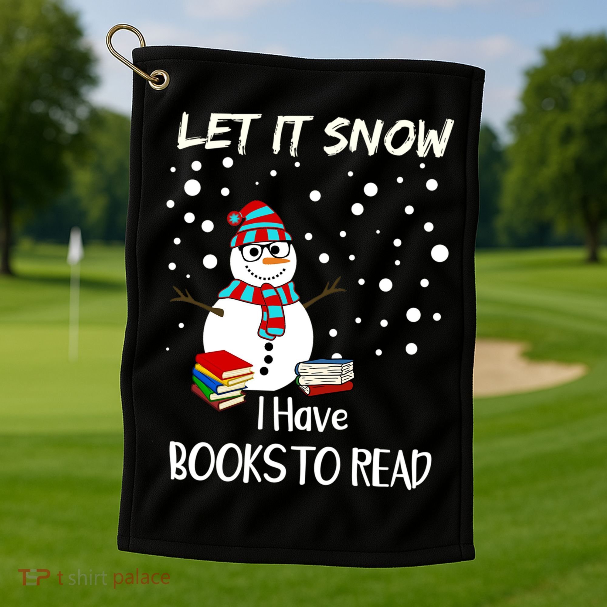 Cute Snow Let It Snow I Have Books Reader Gift Golf Towel