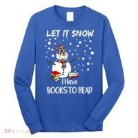 Cute Snow Let It Snow I Have Books Reader Gift Long Sleeve Shirt thumb 0