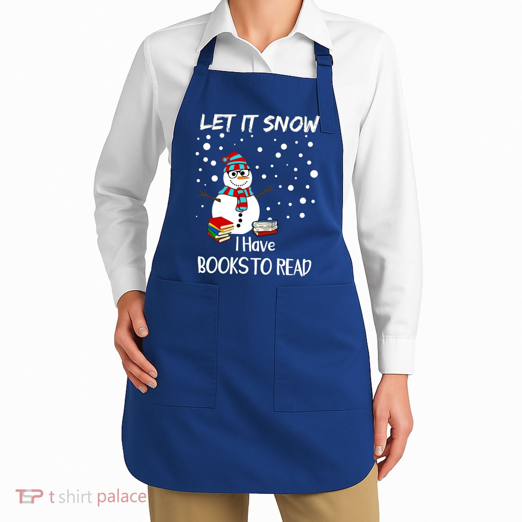 Cute Snow Let It Snow I Have Books Reader Gift Apron