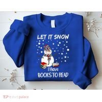 Cute Snow Let It Snow I Have Books Reader Gift Sweatshirt thumb 2