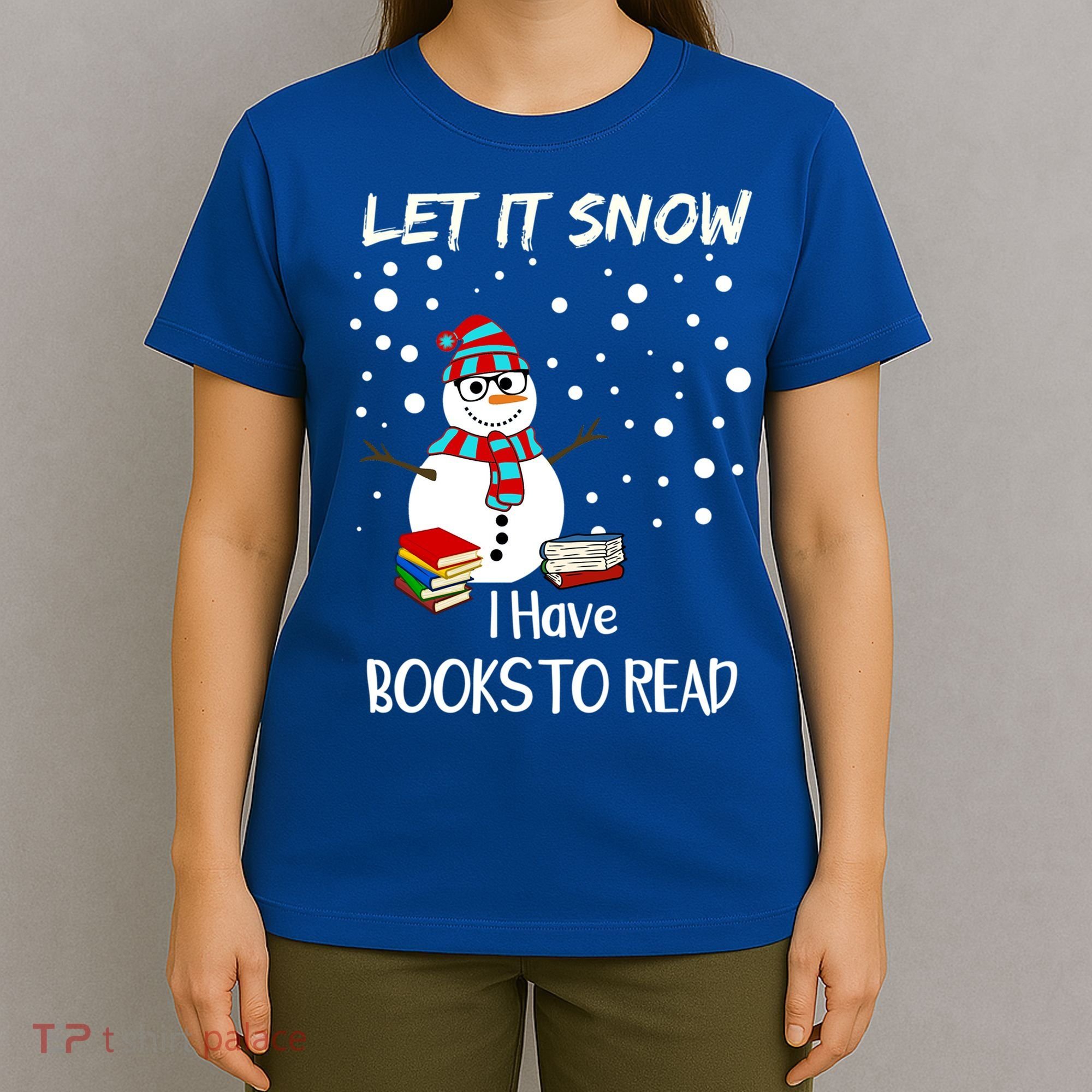 Cute Snow Let It Snow I Have Books Reader Gift T-Shirt