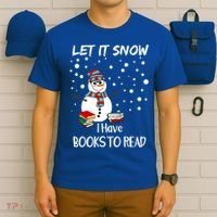 Cute Snow Let It Snow I Have Books Reader Gift T-Shirt thumb 6