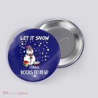 Cute Snow Let It Snow I Have Books Reader Gift Button thumb 0