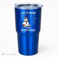 Cute Snow Let It Snow I Have Books Reader Gift Tumbler thumb 0